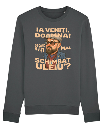 Ia veniti doamna! De cand n-ati mai schimbat uleiu'? Anthracite