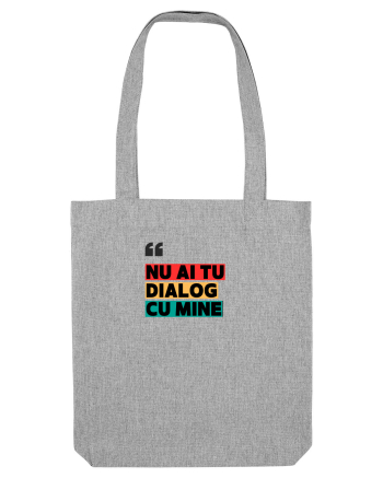 „Nu ai tu dialog cu mine!” Heather Grey