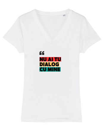 „Nu ai tu dialog cu mine!” White