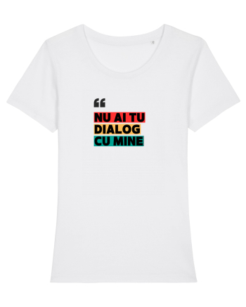 „Nu ai tu dialog cu mine!” White