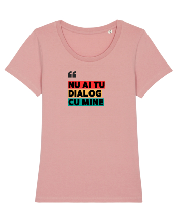 „Nu ai tu dialog cu mine!” Canyon Pink