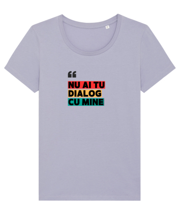 „Nu ai tu dialog cu mine!” Lavender