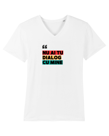 „Nu ai tu dialog cu mine!” White