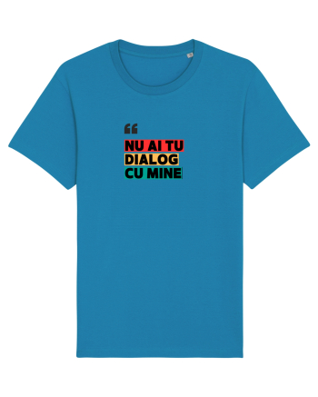 „Nu ai tu dialog cu mine!” Azur