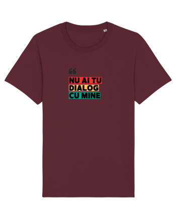 „Nu ai tu dialog cu mine!” Burgundy