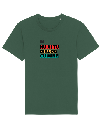„Nu ai tu dialog cu mine!” Bottle Green