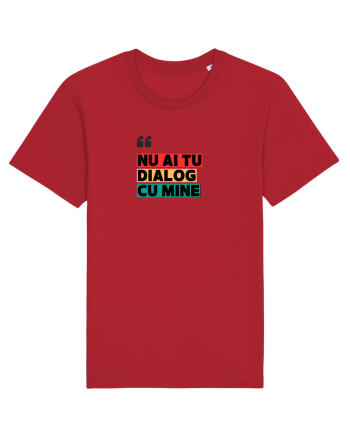 „Nu ai tu dialog cu mine!” Red