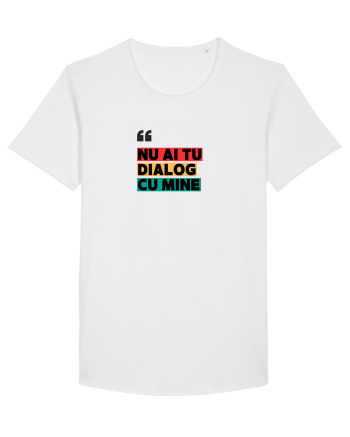 „Nu ai tu dialog cu mine!” White