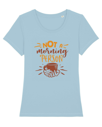 Not a Morning Person Sky Blue