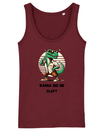  „Wanna see me clap?” Burgundy