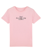 Yep! Another day alive! Tricou mânecă scurtă  Copii Mini Creator