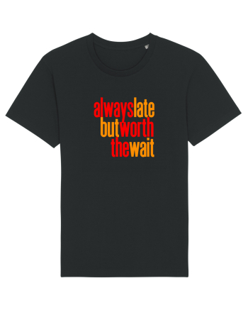 Always late, but worth the wait - Intarzii mereu, dar merit asteptarea Tricou mânecă scurtă Unisex Rocker