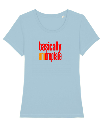 Basically, am dreptate Sky Blue