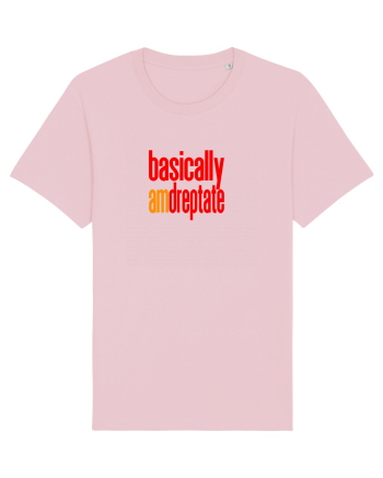 Basically, am dreptate Cotton Pink