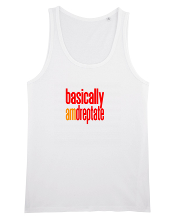 Basically, am dreptate White