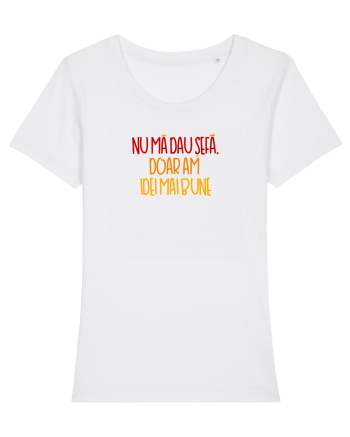 Nu ma dau sefa, doar am idei mai bune White