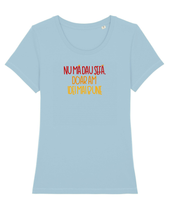 Nu ma dau sefa, doar am idei mai bune Sky Blue