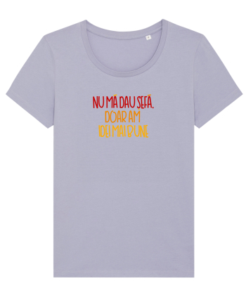 Nu ma dau sefa, doar am idei mai bune Lavender