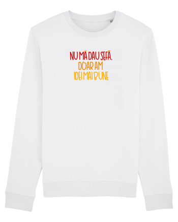 Nu ma dau sefa, doar am idei mai bune White