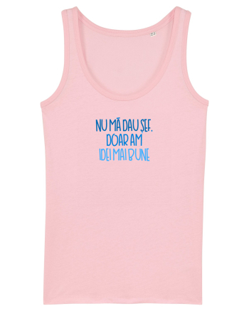 Nu ma dau sef, doar am idei mai bune Cotton Pink