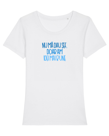 Nu ma dau sef, doar am idei mai bune White