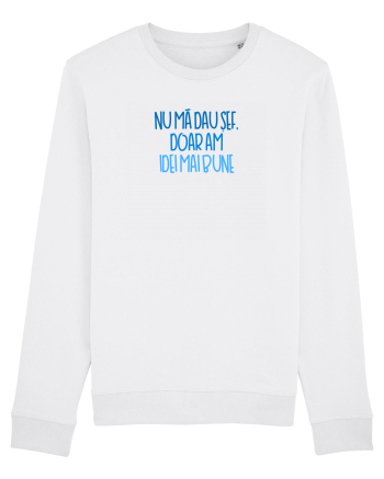 Nu ma dau sef, doar am idei mai bune White