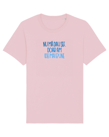 Nu ma dau sef, doar am idei mai bune Cotton Pink