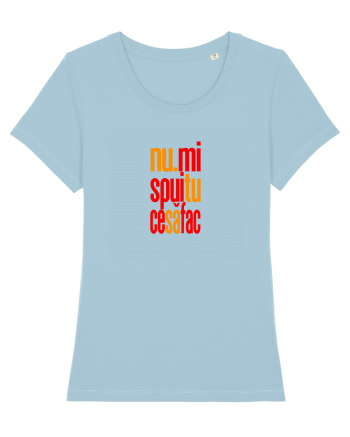 NU-MI SPUI TU CE SA FAC Sky Blue