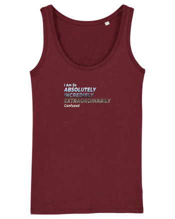 I Am So ... Confused Burgundy