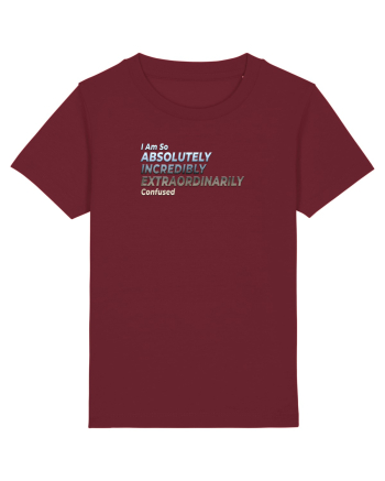 I Am So ... Confused Burgundy