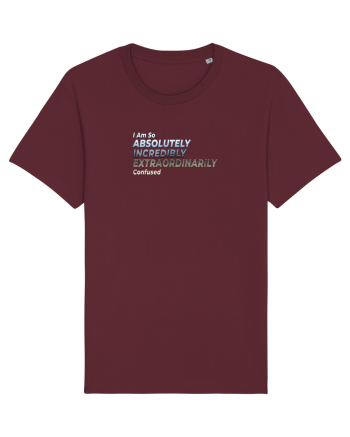 I Am So ... Confused Burgundy