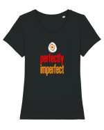 PERFECTLY IMPERFECT 3- PERFECT (A) ASA CUM SUNT  Tricou mânecă scurtă guler larg fitted Damă Expresser