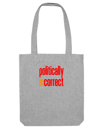 POLITICALLY  inCORRECT Heather Grey