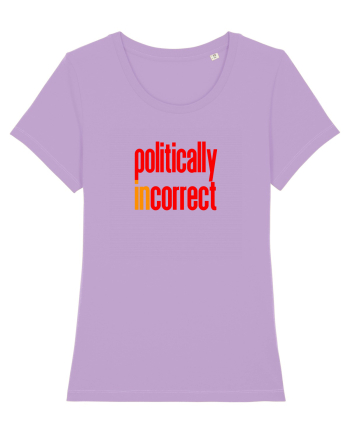 POLITICALLY  inCORRECT Lavender Dawn