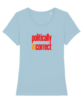 POLITICALLY  inCORRECT Sky Blue
