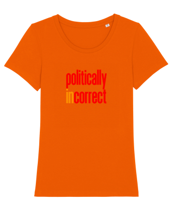 POLITICALLY  inCORRECT Bright Orange