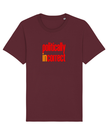 POLITICALLY  inCORRECT Burgundy