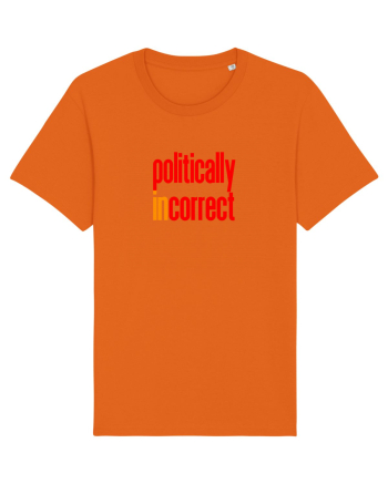 POLITICALLY  inCORRECT Bright Orange