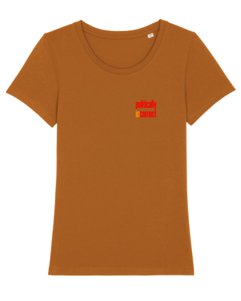 POLITICALLY  inCORRECT 2 Roasted Orange