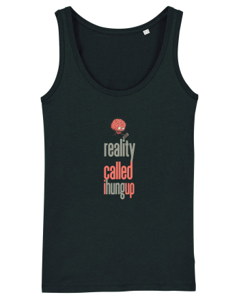 REALITY CALLED, I HUNG UP -  A SUNAT REALITATEA... I-AM INCHIS Black