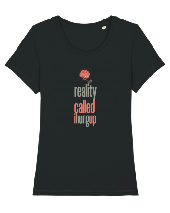 REALITY CALLED, I HUNG UP -  A SUNAT REALITATEA... I-AM INCHIS Black