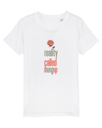 REALITY CALLED, I HUNG UP -  A SUNAT REALITATEA... I-AM INCHIS White