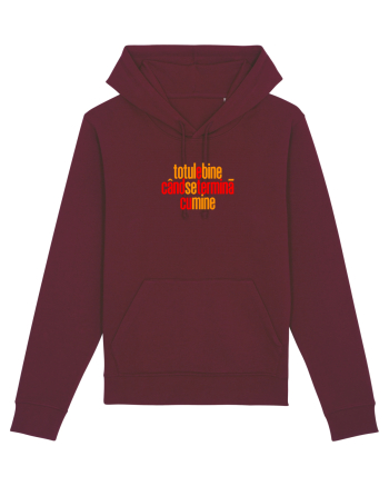 TOTUL E BINE CAND SE TERMINA... CU MINE Burgundy