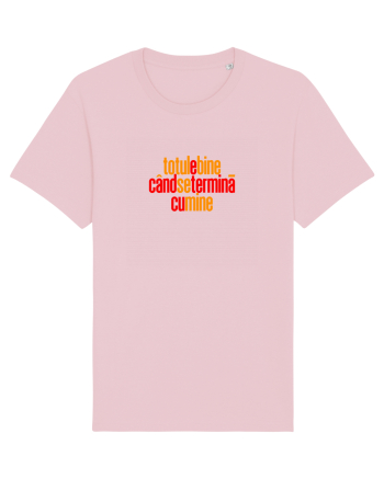 TOTUL E BINE CAND SE TERMINA... CU MINE Cotton Pink