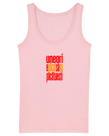 UNEORI E PACAT SA NU PACATUIESTI Cotton Pink