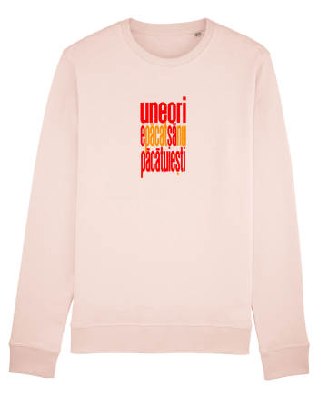 UNEORI E PACAT SA NU PACATUIESTI Candy Pink