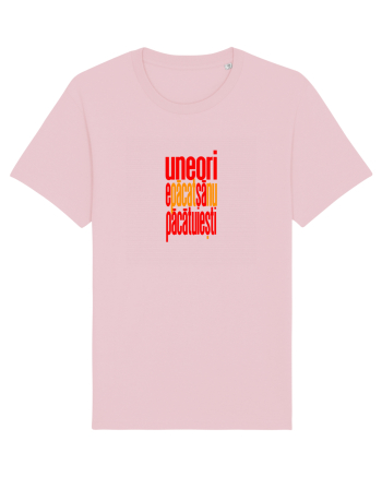 UNEORI E PACAT SA NU PACATUIESTI Cotton Pink