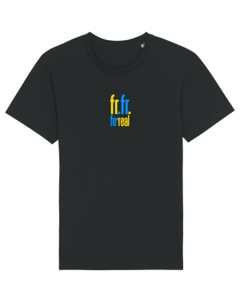 FR FR - FOR REAL - PE BUNE Black