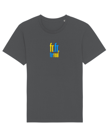 FR FR - FOR REAL - PE BUNE Anthracite