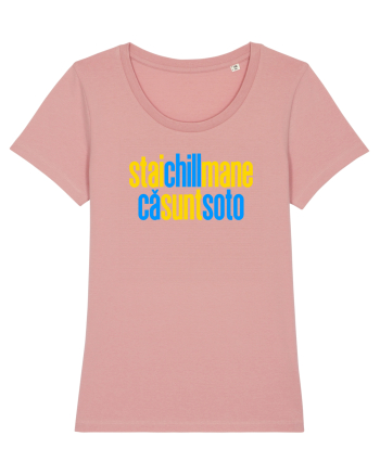 STAI CHILL, MANE, CA SUNT SOTO  Canyon Pink